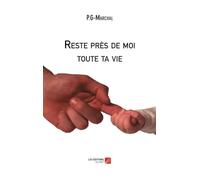 Reste près de moi toute ta vie