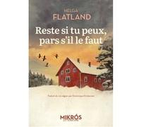 Reste si tu peux, pars s'il le faut Helga Flatland (Auteur), Dominique Kristensen (Traduction)
