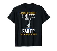 Reste Vrai sauf Si Tu Peux Être Marin Alors Sois Marin T-Shirt