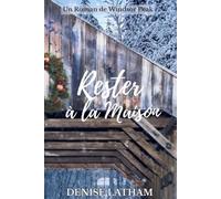 Rester à la Maison: Une seconde chance, des sentiments inattendus, une histoire d’amour.