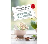 Rester En Bonne Santé Avec La Naturopathie