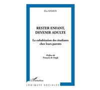 RESTER ENFANT, DEVENIR ADULTE: La cohabitation des étudiants chez leurs parents
