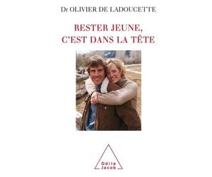 Rester jeune, c'est dans la tête - Olivier de Ladoucette - Odile Jacob - broché - Essai