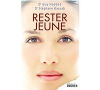 Rester jeune Guy Haddad (Auteur), Stéphane Kassab (Auteur)