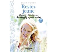 Rester Jeune - Stimulez Votre Cerveau Et Développez La Pensée Positive