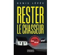 Rester le chasseur - Denis Lépée - Pocket - Poche - Roman