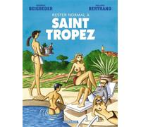 Rester normal - Tome 2 - Rester normal à Saint Tropez - Frédéric Beigbeder - Dargaud - broché - Bande dessinée