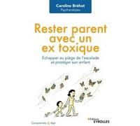 Rester parent avec un ex toxique Caroline Bréhat (Auteur)