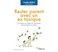 Rester parent avec un ex toxique Caroline Bréhat (Auteur)