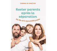 Rester Parents Apres La Séparation - Les Clés De La Coparentalité Positive