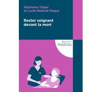 Rester soignant devant la mort - Lucile Rolland-Piegue - Le Coudrier - broché - Guide