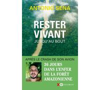 Rester vivant jusqu'au bout Antonio Sena (Auteur)