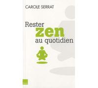 Rester zen au quotidien