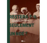 Restera-t-il seulement un Noé? Journal de guerre d'un protestant drômois (1914-1916) - Paul Vinard - Ampelos - broché - Essai