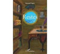Restes - Renaud Vigier - L'harmattan - broché - Poésie