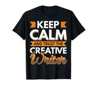 Restez Calme et Faites Confiance à l'écrivain créatif T-Shirt