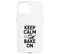 Restez Calme et Faites Cuire sur Funny Baking Lover Lover Coque pour iPhone 15