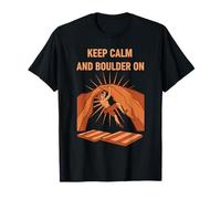 Restez Calme et partez à L'Aventure d'escalade à Boulder T-Shirt