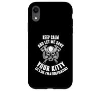 Restez Calme, Laissez-Moi sauver Votre Minou. C'est Bon, Je suis Pompier Coque pour iPhone XR
