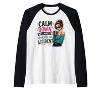 Restez Calme, on va Faire ça comme Un Accident Manche Raglan