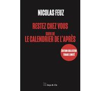 RESTEZ CHEZ VOUS suivi de LE CALENDRIER DE L'APRÈS