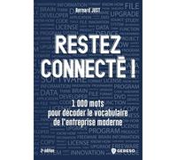 Restez connecté !: 1 000 mots pour décoder le vocabulaire de l'entreprise moderne