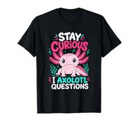 Restez Curieux I Questions Axolotl T-Shirt Graphique avec Valeur