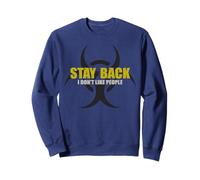 Restez en arrière, Je n'aime Pas Les Gens Sweatshirt