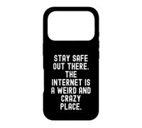 Restez en sécurité sur Internet est Un Endroit étrange et Fou Coque pour iPhone 17 Pro