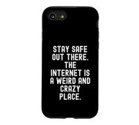 Restez en sécurité sur Internet est Un Endroit étrange et Fou Coque pour iPhone SE (2020) / 7/8