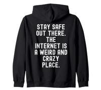Restez en sécurité sur Internet est Un Endroit étrange et Fou Sweat à Capuche