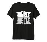 Restez Humble Hustle Hard Hustler T-Shirt Haut de Gamme