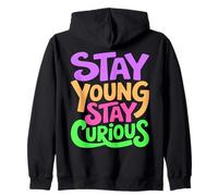 Restez Jeune Reste Curieux Citation vibrante Positive Sweat à Capuche