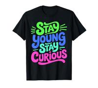 Restez Jeune séjour Curieux Graphique de Motivation T-Shirt