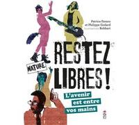 Restez libres ! Philippe Godard (Auteur), Patrice Favaro (Auteur), Robbert (Illustration)
