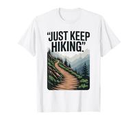 Restez motivé par la randonnée, Les sentiers de Montagne, L'Aventure dans la Nature T-Shirt