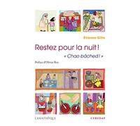 Restez pour la nuit ! Chao bâched: Le savoir-vivre à l'afghane. Guide à l'usage du visiteur étranger