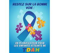 Restez sur la bonne voie : un planificateur pour les enfants atteints de TDAH: Gérer le chaos du matin au soir : un planificateur quotidien complet ... TDAH / Planificateur quotidien adapté au TDAH