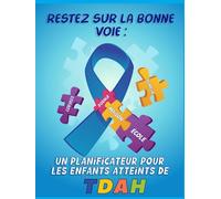 Restez sur la bonne voie : un planificateur pour les enfants atteints de TDAH: Gérer le chaos du matin au soir : un planificateur quotidien complet ... TDAH / Planificateur quotidien adapté au TDAH