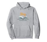 Restez, Votre Histoire n'est Pas terminée, Source d'inspiration pour Les Amateurs de Livres Sweat à Capuche, Unisexe pour Adultes, Gris Chiné, XL