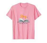 Restez, Votre Histoire n'est Pas terminée, Source d'inspiration pour Les Amateurs de Livres T-Shirt, Homme, Rose, M