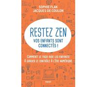 Restez zen, vos enfants sont connectés !: Comment le yoga aide les enfants à garder le contrôle à l'ère numérique