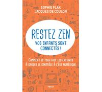 Restez zen, vos enfants sont connectés !: Comment le yoga aide les enfants à garder le contrôle à l'ère numérique