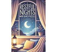 Restful Nights Word Search Puzzles: End Your Day Calmly with Sleep-Inspired Puzzles Drifting into Dreamland| Find Serenity with a Nightly Escape into ... of Gentle Escape from Stress Before You Sleep