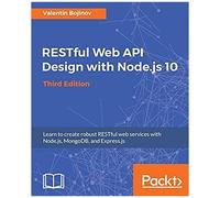 Restful Web Api Design With Node.Js 10, Third Edition