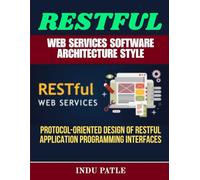RESTful Web Services Software Architecture Style: Protocol-Oriented Design of RESTful Application Programming Interfaces