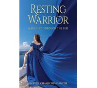 Resting Warrior: Marching Through the Fire