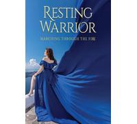Resting Warrior: Marching Through the Fire