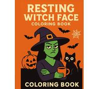 Resting Witch Face Coloring Book - Sassy Witch Coloring Pages with Pumpkins, Cats & Ghosts | Funny Halloween Activity Book for Kids & Adults: Unwind ... Outlines for Relaxation, Spooky Fun