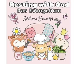 Resting with God: Christliches Malbuch mit süßen Tier-Ausmalmotiven, Bibelversen und erklärenden Texten - das Evangelium von Anfang an bis zur zweiten Wiederkunft Jesu Christi